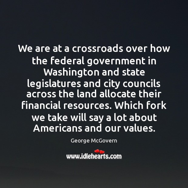 We are at a crossroads over how the federal government in Washington Image