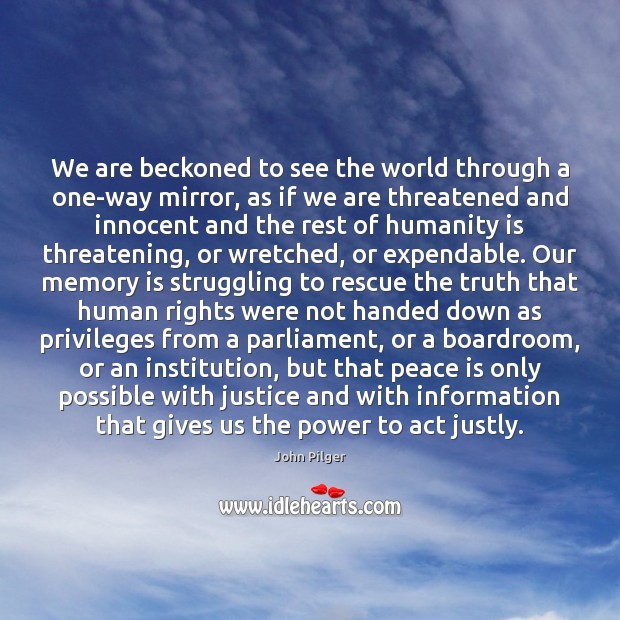 We are beckoned to see the world through a one-way mirror, as Peace Quotes Image