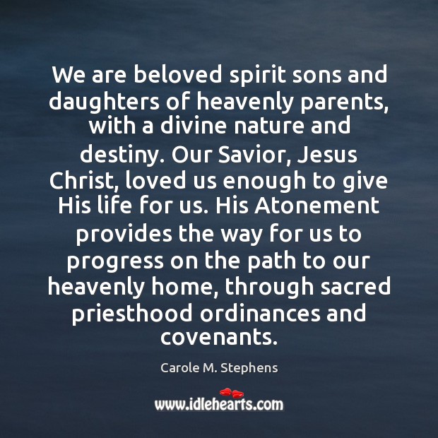 We are beloved spirit sons and daughters of heavenly parents, with a Progress Quotes Image