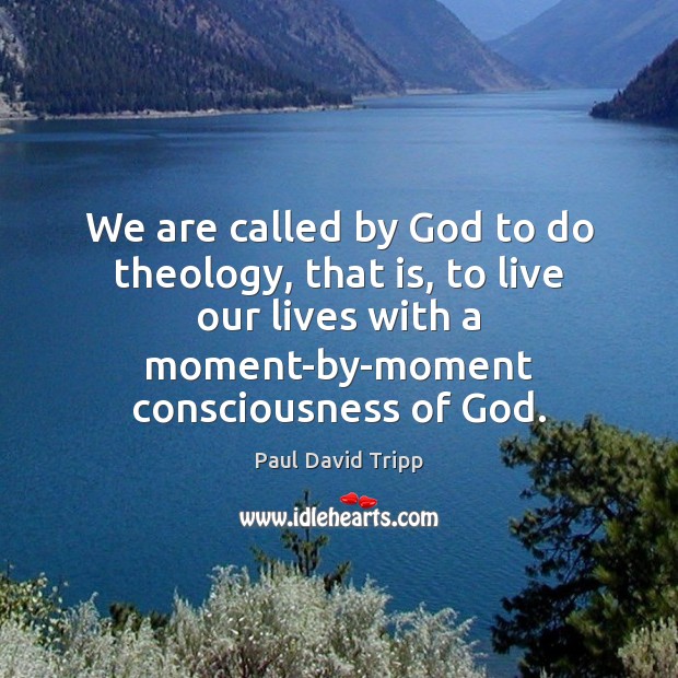 We are called by God to do theology, that is, to live Image