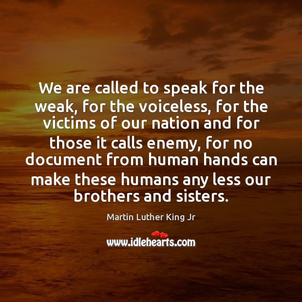 We are called to speak for the weak, for the voiceless, for Image