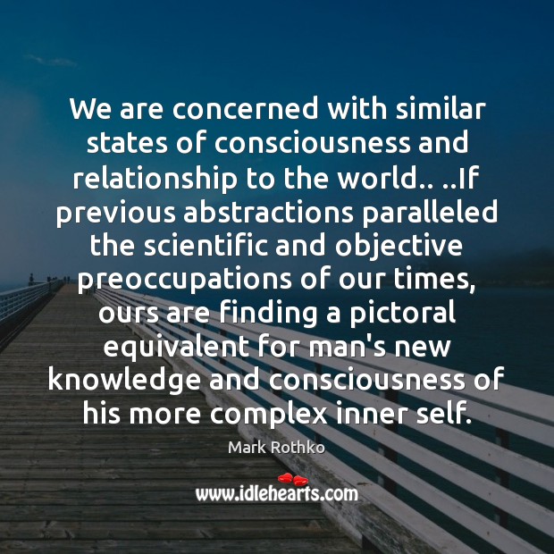 We are concerned with similar states of consciousness and relationship to the 
