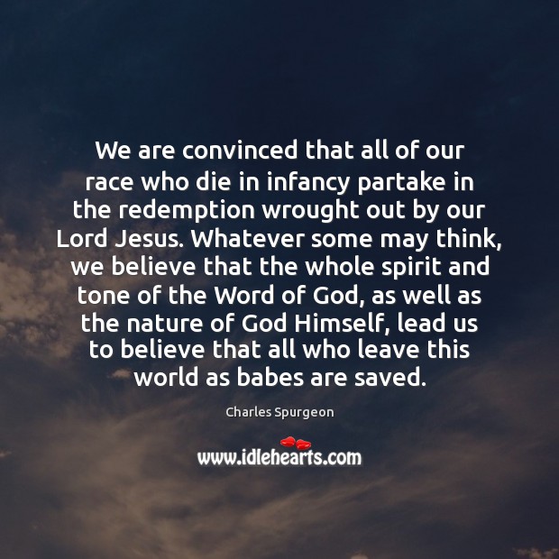 We are convinced that all of our race who die in infancy Image