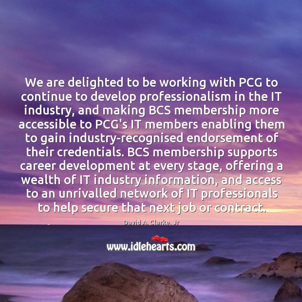 We are delighted to be working with PCG to continue to develop David A. Clarke, Jr Picture Quote