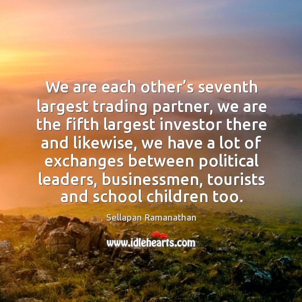 We are each other’s seventh largest trading partner Image