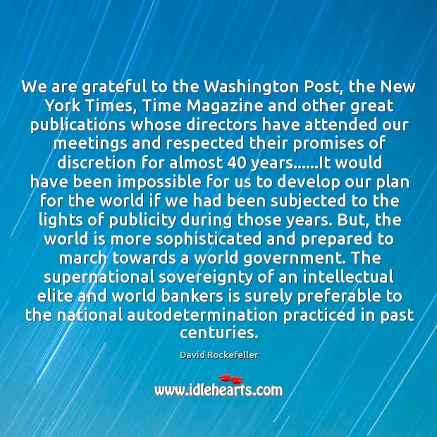 We are grateful to the Washington Post, the New York Times, Time David Rockefeller Picture Quote