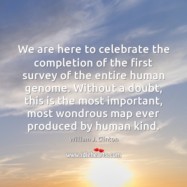 We are here to celebrate the completion of the first survey of Celebrate Quotes Image