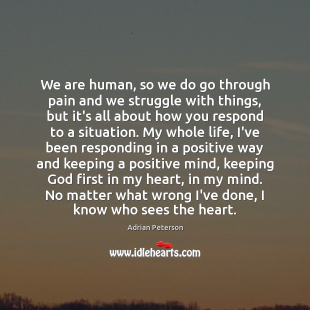 We are human, so we do go through pain and we struggle Image