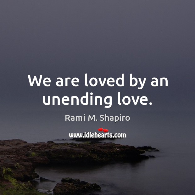 We are loved by an unending love. Image