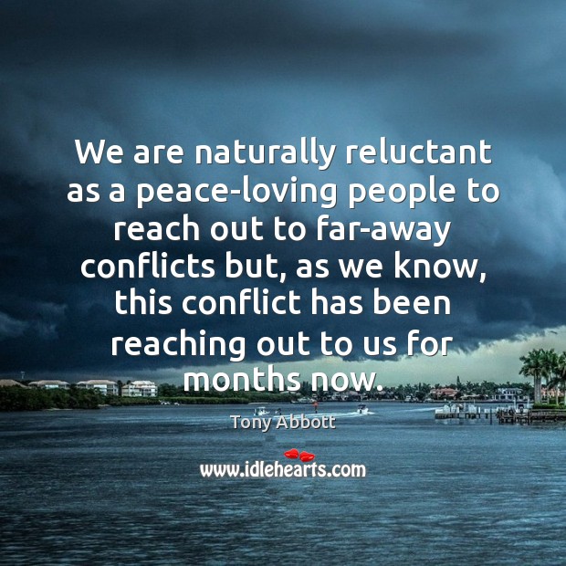 We are naturally reluctant as a peace-loving people to reach out to Image