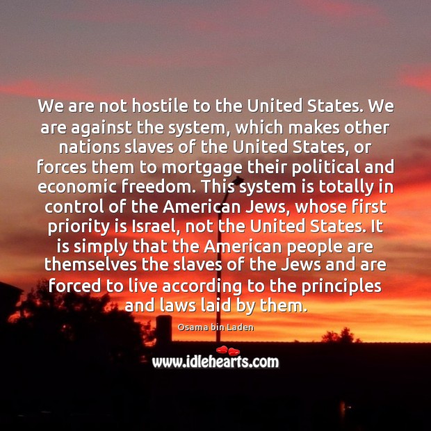 We are not hostile to the United States. We are against the Image