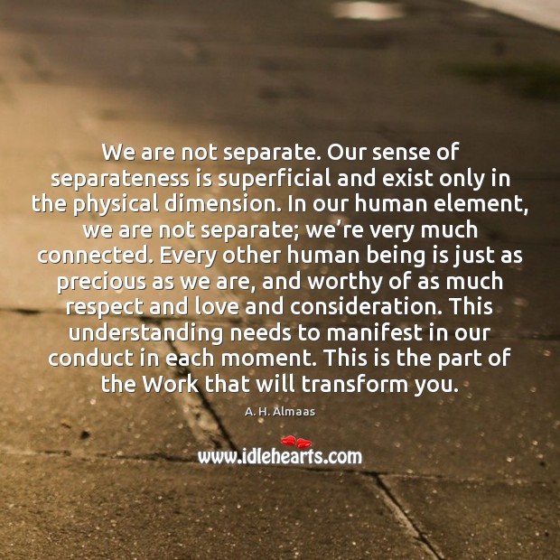 We are not separate. Our sense of separateness is superficial and exist Image