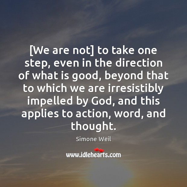 [We are not] to take one step, even in the direction of Image