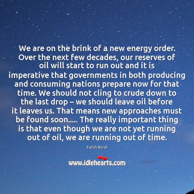 We are on the brink of a new energy order. Over the Image