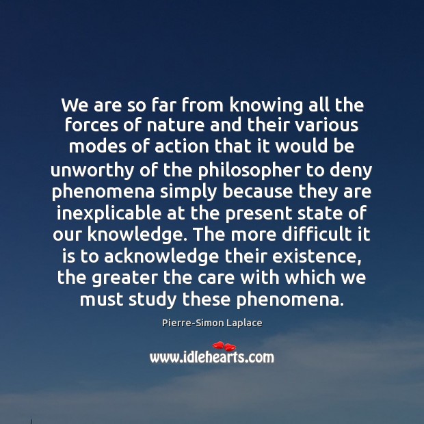 We are so far from knowing all the forces of nature and Pierre-Simon Laplace Picture Quote