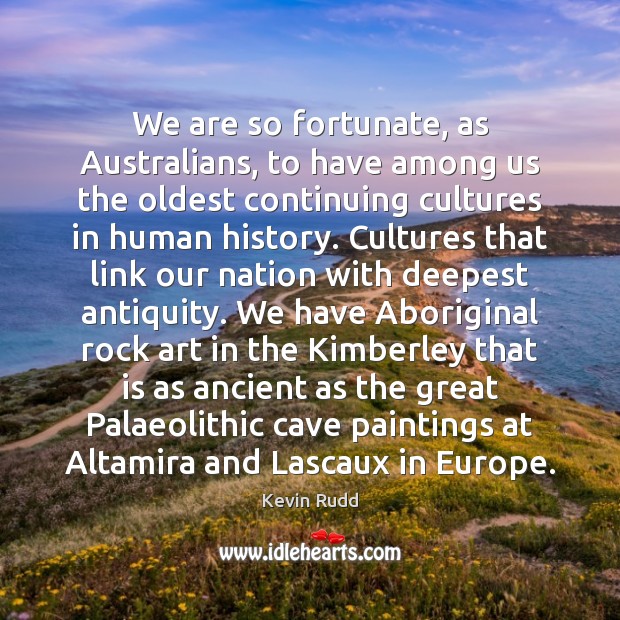 We are so fortunate, as Australians, to have among us the oldest 