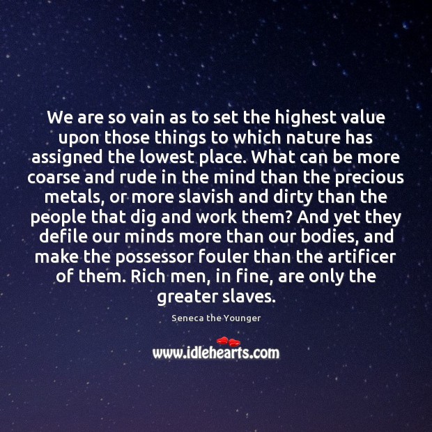 We are so vain as to set the highest value upon those Image