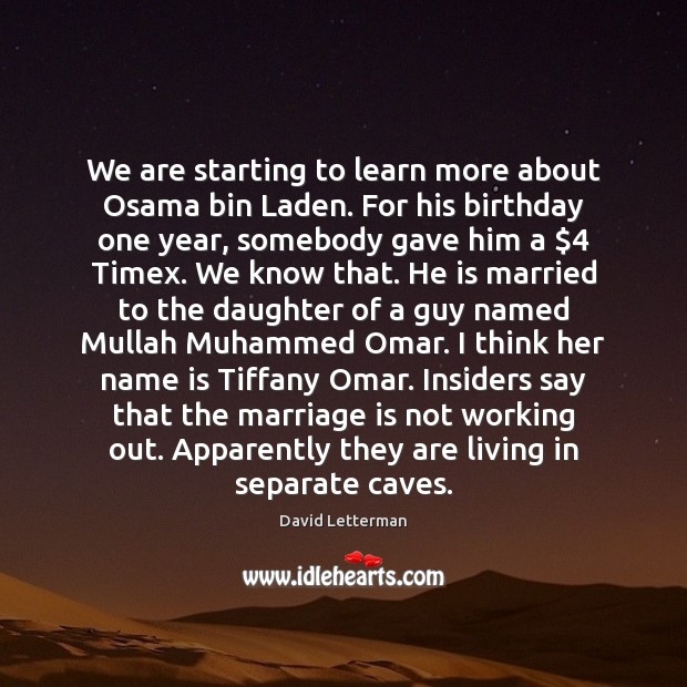 We are starting to learn more about Osama bin Laden. For his Marriage Quotes Image