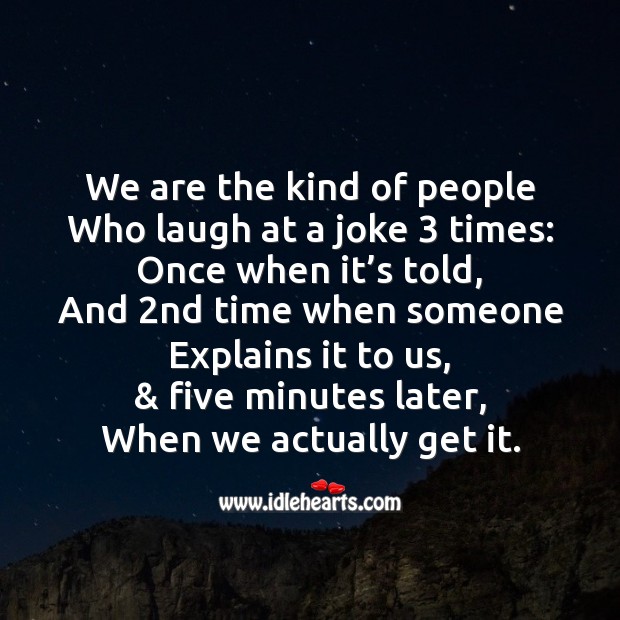 We are the kind of people who laugh at a joke Friendship Day Messages Image