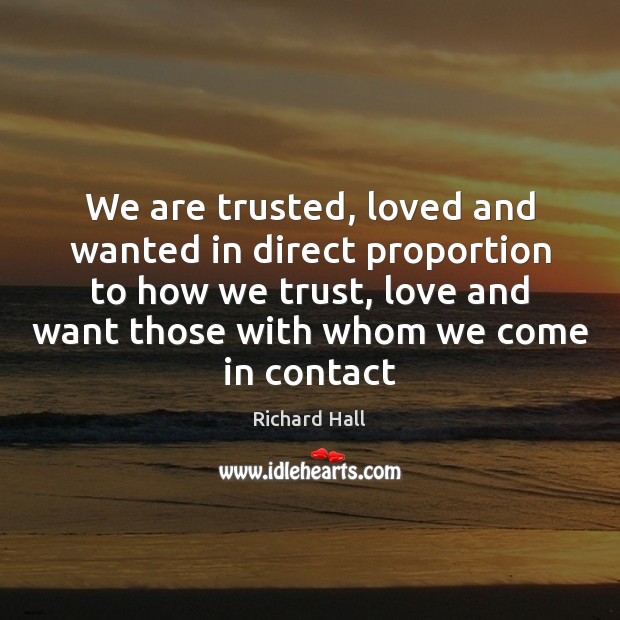 We are trusted, loved and wanted in direct proportion to how we Image