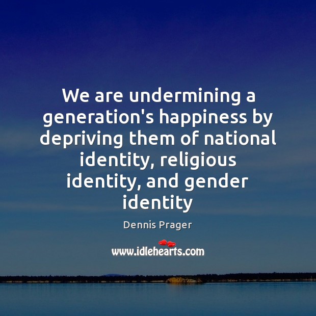 We are undermining a generation’s happiness by depriving them of national identity, Image
