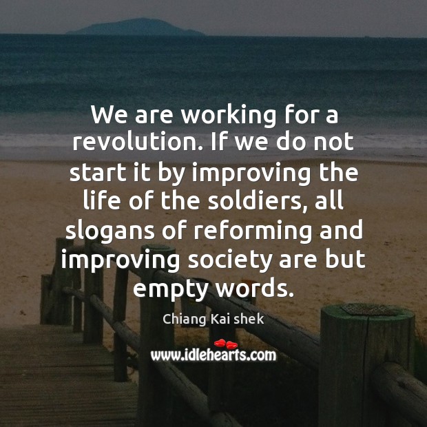 We are working for a revolution. If we do not start it Chiang Kai shek Picture Quote