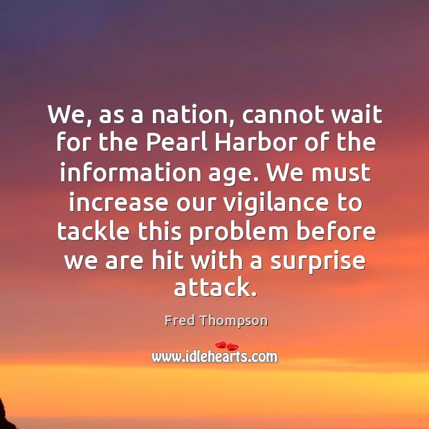 We, as a nation, cannot wait for the Pearl Harbor of the Image