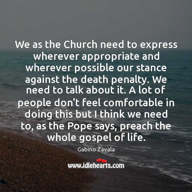 We as the Church need to express wherever appropriate and wherever possible Gabino Zavala Picture Quote