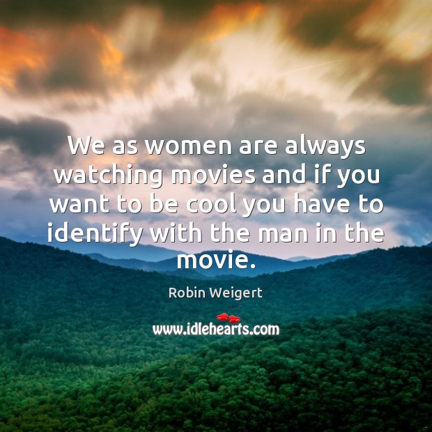 We as women are always watching movies and if you want to Image