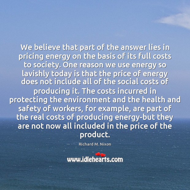 We believe that part of the answer lies in pricing energy on 
