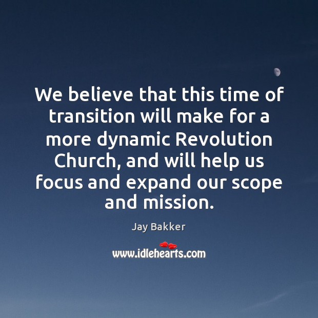 We believe that this time of transition will make for a more Image
