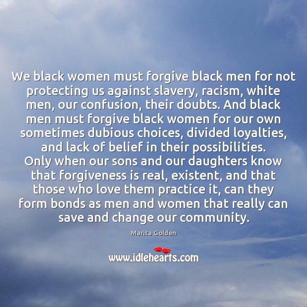 We black women must forgive black men for not protecting us against Marita Golden Picture Quote