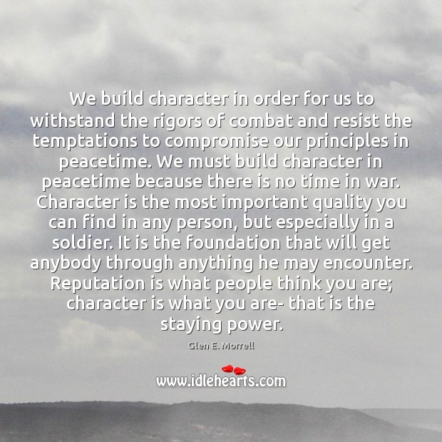 We build character in order for us to withstand the rigors of 