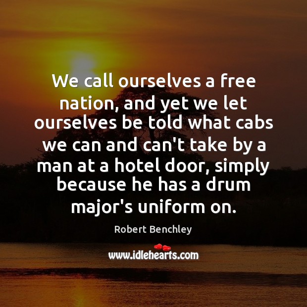 We call ourselves a free nation, and yet we let ourselves be Image