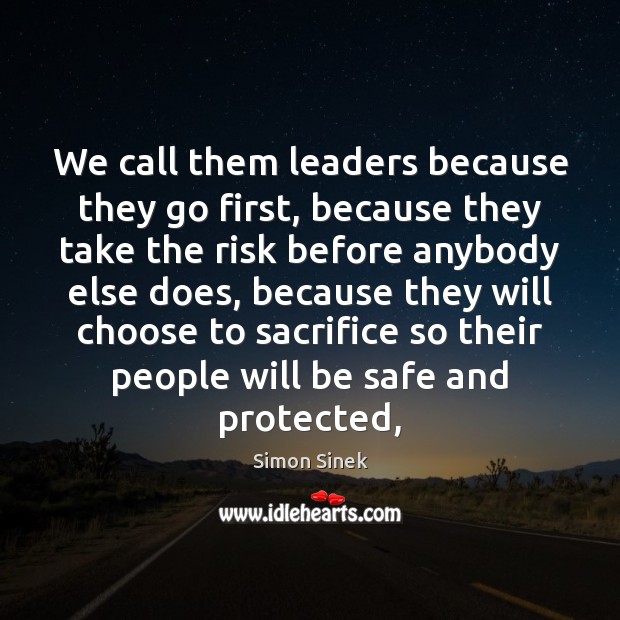 We call them leaders because they go first, because they take the Image