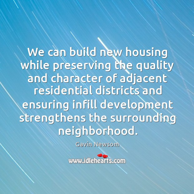 We can build new housing while preserving the quality and character Image