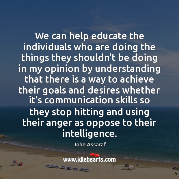 We can help educate the individuals who are doing the things they Image