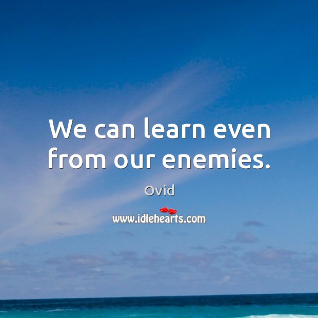 We can learn even from our enemies. Image