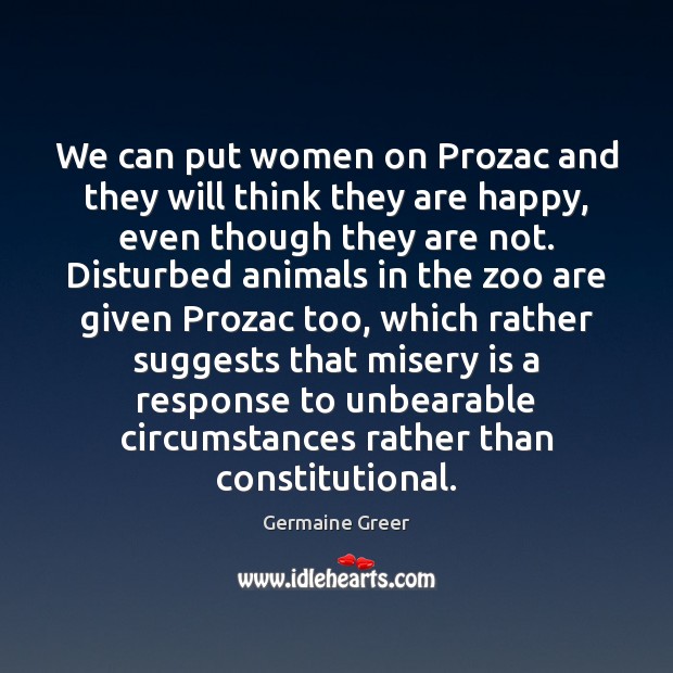 We can put women on Prozac and they will think they are Image