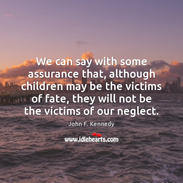 We can say with some assurance that, although children may be the Image