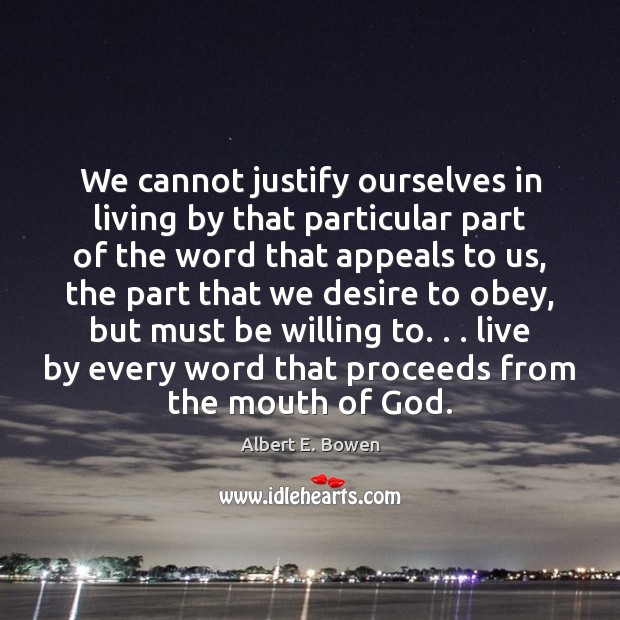 We cannot justify ourselves in living by that particular part of the Image