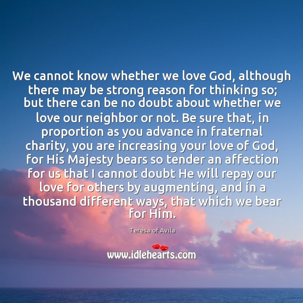 We cannot know whether we love God, although there may be strong Image