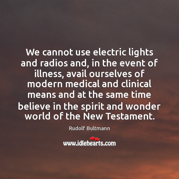 We cannot use electric lights and radios and, in the event of Image