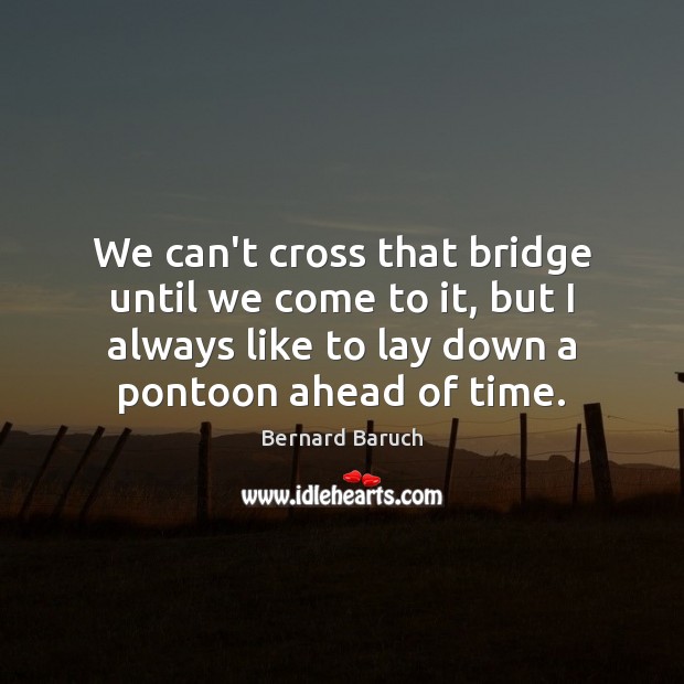 We can’t cross that bridge until we come to it, but I Image
