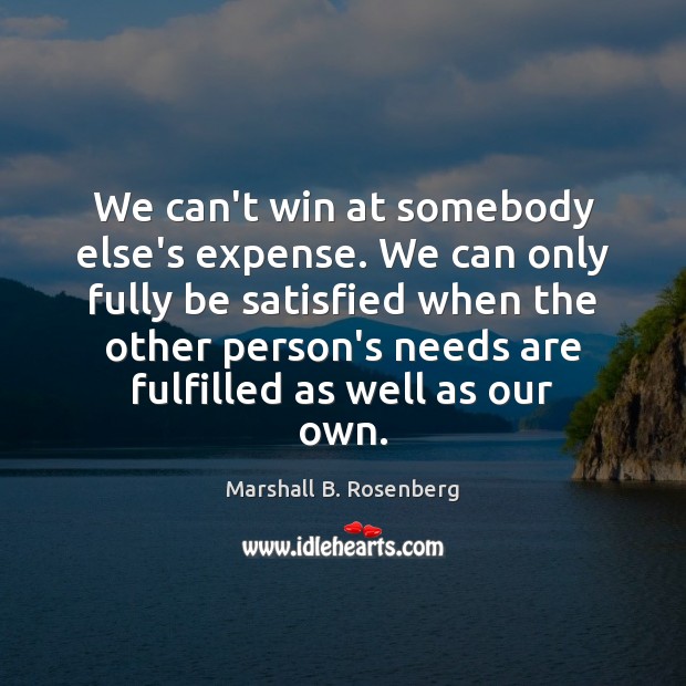 We can’t win at somebody else’s expense. We can only fully be Image