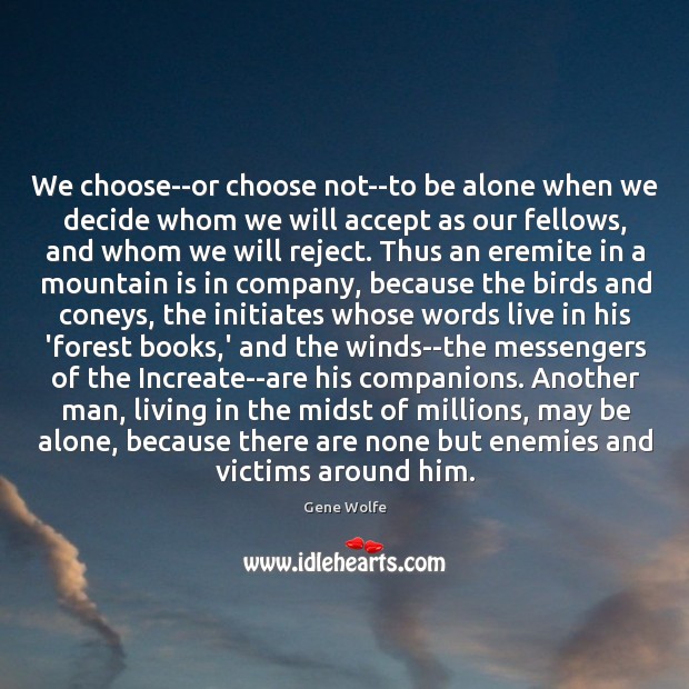 We choose–or choose not–to be alone when we decide whom we will Image