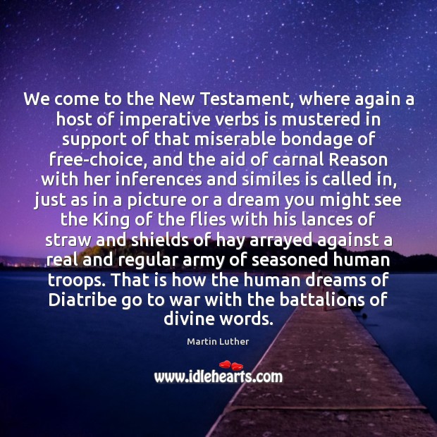 We come to the New Testament, where again a host of imperative 