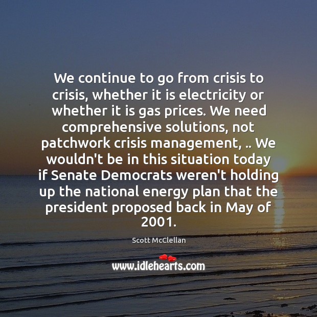 We continue to go from crisis to crisis, whether it is electricity Plan Quotes Image