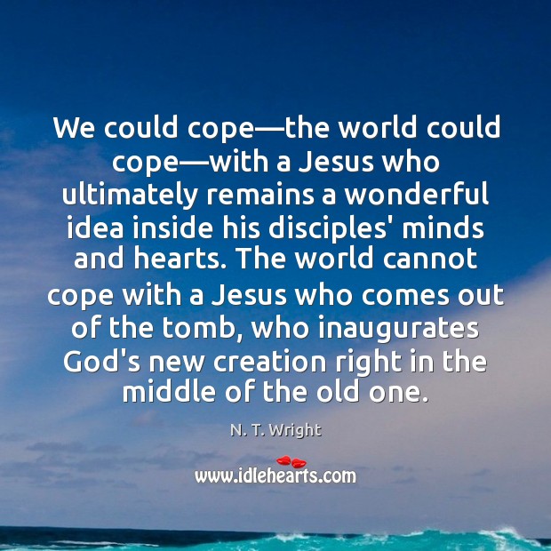 We could cope—the world could cope—with a Jesus who ultimately Image