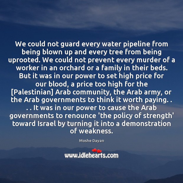 We could not guard every water pipeline from being blown up and Image